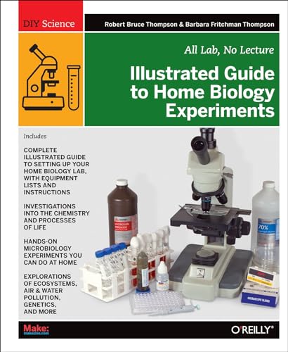 Illustrated Guide to Home Biology Experiments von Maker Media, Inc