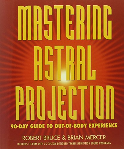 Mastering Astral Projection: 90-Day Guide to Out-Of-Body Experience von Llewellyn Publications