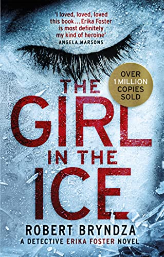 The Girl in the Ice: A gripping serial killer thriller (Detective Erika Foster) von Sphere