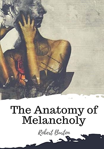The Anatomy of Melancholy von CREATESPACE