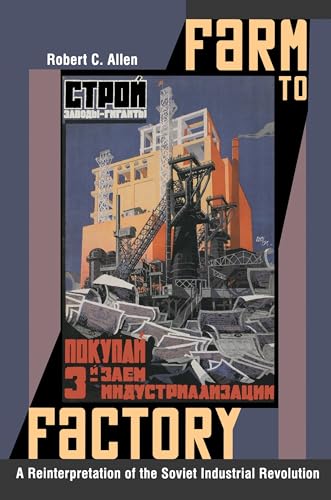 Farm to Factory: A Reinterpretation of the Soviet Industrial Revolution (Princeton Economic History of the Western World)