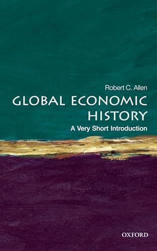 Global Economic History: A Very Short Introduction (Very Short Introductions) von Oxford University Press