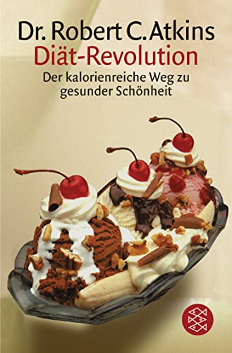 Diät-Revolution: Der kalorienreiche Weg zu gesunder Schönheit von FISCHER Taschenbuch