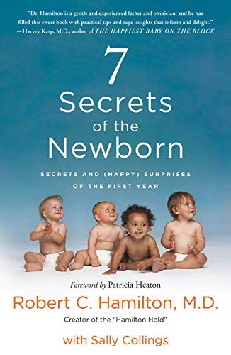 7 Secrets of the Newborn: Secrets and (Happy) Surprises of the First Year