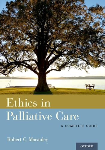 Ethics in Palliative Care: A Complete Guide von Oxford University Press, USA