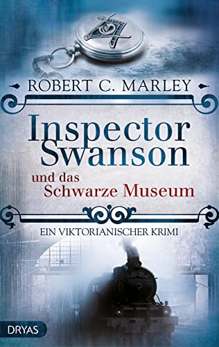 Inspector Swanson und das Schwarze Museum: Ein viktorianischer Krimi (Inspector Swanson: Baker Street Bibliothek)