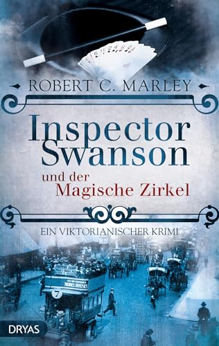 Inspector Swanson und der Magische Zirkel: Ein viktorianischer Krimi (Inspector Swanson: Baker Street Bibliothek) von Dryas Verlag