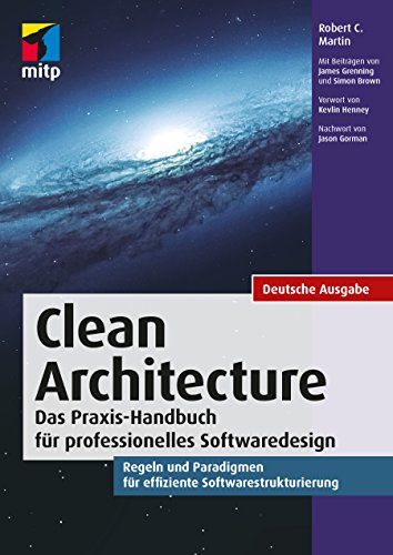 Clean Architecture - Gute Softwarearchitekturen: Das Praxis-Handbuch für professionelles Softwaredesign. Regeln und Paradigmen für effiziente Softwarestrukturierung. (mitp Professional) von MITP Verlags GmbH