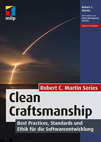 Clean Craftsmanship: Best Practices, Standards und Ethik für die Softwareentwicklung (mitp Professional) von mitp
