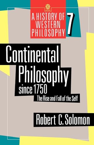 Continental Philosophy Since 1750: The Rise and Fall of the Self (History of Western Philosophy) (A History of Western Philosophy, 7, Band 7) von Oxford University Press, USA