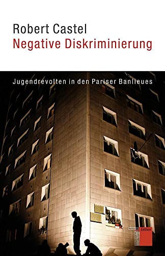 Negative Diskriminierung. Jugendrevolten in den Pariser Banlieues