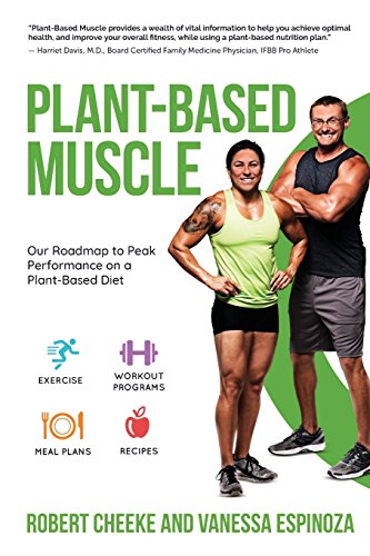 Plant-Based Muscle: Our Roadmap to Peak Performance on a Plant-Based Diet von Plant-Based Muscle