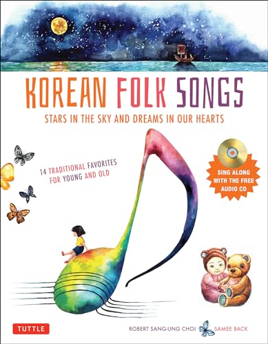 Korean Folk Songs: Stars in the Sky and Dreams in Our Hearts: Stars in the Sky and Dreams in Our Hearts [14 Sing Along Songs with Audio Recordings Included]
