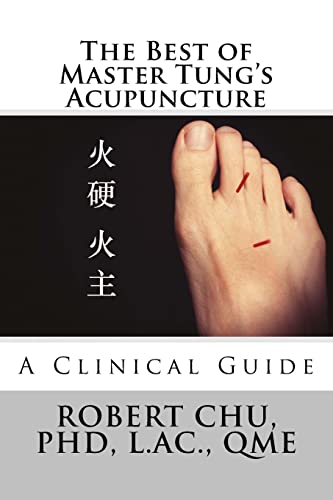 The Best of Master Tung's Acupuncture: A Clinical Guide von CREATESPACE