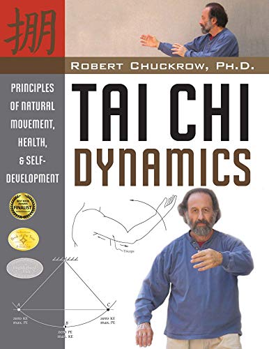 Tai Chi Dynamics: Principles of Natural Movement, Health & Self-Development (Martial Science) von YMAA Publication Center