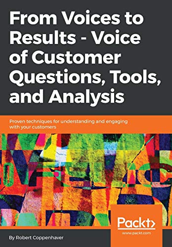 From Voices to Results - Voice of Customer Questions, Tools and Analysis von Packt Publishing