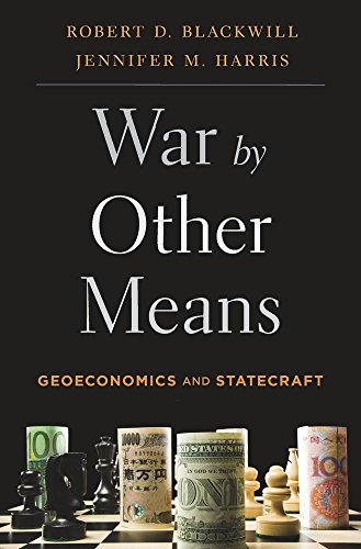 War by Other Means: Geoeconomics and Statecraft von Harvard University Press