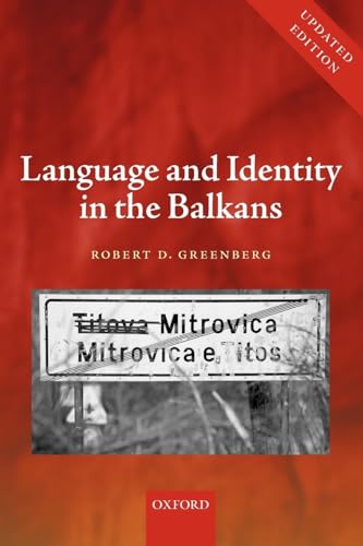Language and Identity in the Balkans: Serbo-Croatian and Its Disintegration Language and Identity in the Balkans: Serbo-Croatian and Its Disintegration
