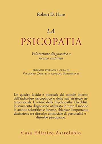 La psicopatia. Valutazione diagnostica e ricerca empirica (Psiche e coscienza)