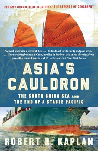 Asia's Cauldron: The South China Sea and the End of a Stable Pacific