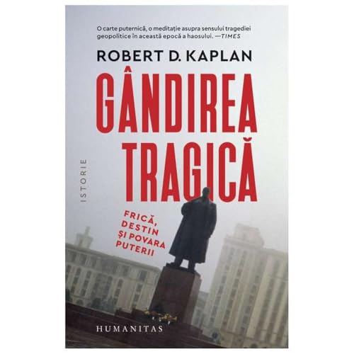 Gandirea Tragica. Frica, Destin Si Povara Puterii von Humanitas