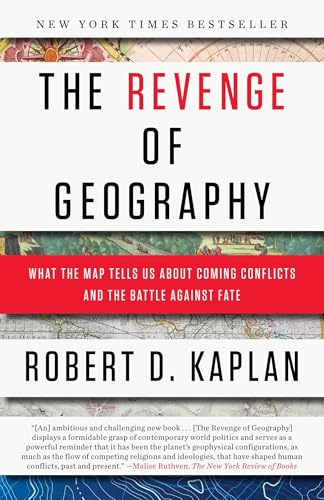 The Revenge of Geography: What the Map Tells Us About Coming Conflicts and the Battle Against Fate von Random House Trade Paperbacks