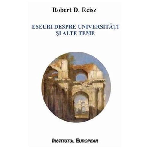 Eseuri Despre Universitati Si Alte Teme von Institutul European