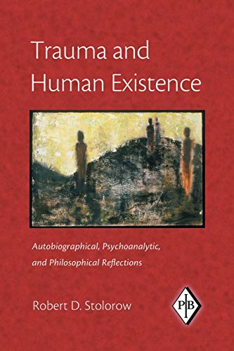 Trauma and Human Existence: Autobiographical, Psychoanalytic, and Philosophical Reflections (Psychoanalytic Inquiry Book Series) von Routledge