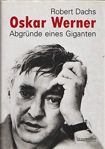 Oskar Werner: Abgründe eines Giganten