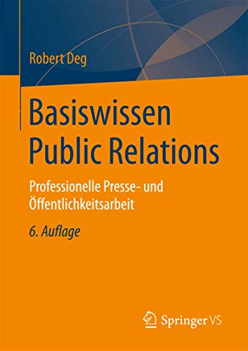 Basiswissen Public Relations: Professionelle Presse- und Öffentlichkeitsarbeit von Springer VS