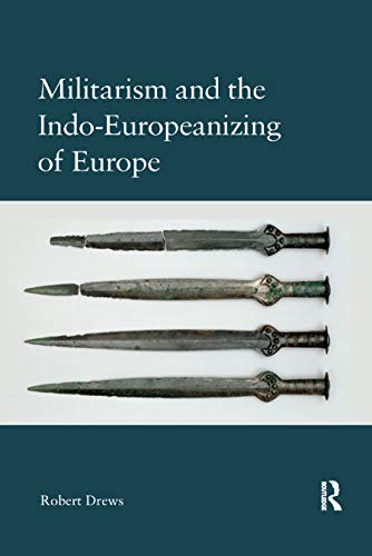 Militarism and the Indo-Europeanizing of Europe von Routledge