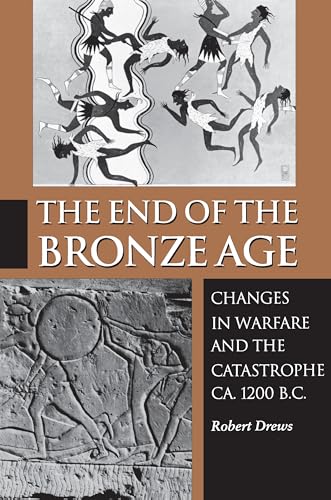 The End of the Bronze Age: Changes in Warfare and the Catastrophe ca.1200 B.C.: Changes in Warfare and the Catastrophe ca. 1200 B.C. - Third Edition von Princeton University Press