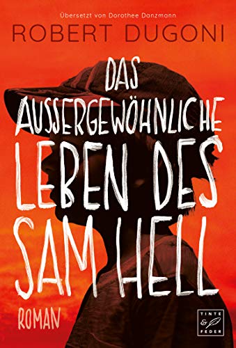 Das außergewöhnliche Leben des Sam Hell: Roman von Tinte & Feder