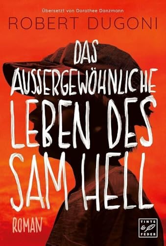 Das außergewöhnliche Leben des Sam Hell: Roman