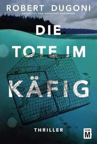 Die Tote im Käfig: Thriller (Tracy Crosswhite)