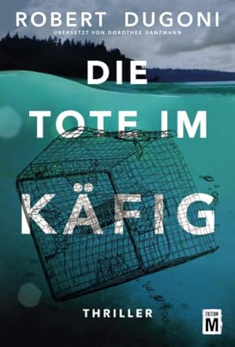 Die Tote im Käfig: Thriller (Tracy Crosswhite)