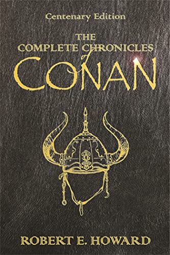 The Complete Chronicles Of Conan: Centenary Edition (GOLLANCZ S.F.) von Gollancz