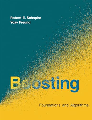 Boosting: Foundations and Algorithms (Adaptive Computation and Machine Learning series) von MIT Press