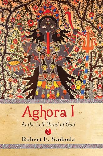 Aghora: At the Left Hand of God Aghora: At the Left Hand of God von Rupa Publications India