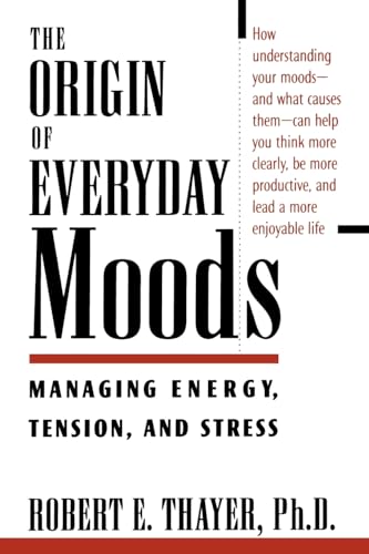 The Origin of Everyday Moods: Managing Energy, Tension, and Stress von Oxford University Press, USA