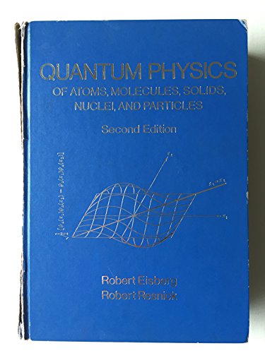 Quantum Physics: Of Atoms, Molecules, Solids, Nuclei, and Particles von Wiley