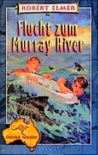 Flucht zum Murray River (Abenteuer in Australien)
