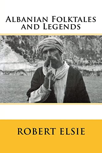 Albanian Folktales and Legends: Selected and translated from the Albanian (Albanian Studies, Band 2) von Createspace Independent Publishing Platform