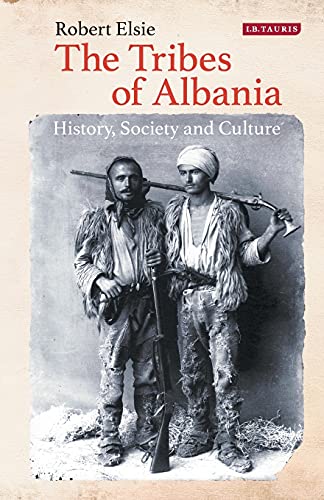 The Tribes of Albania: History, Society and Culture von I.B.Tauris