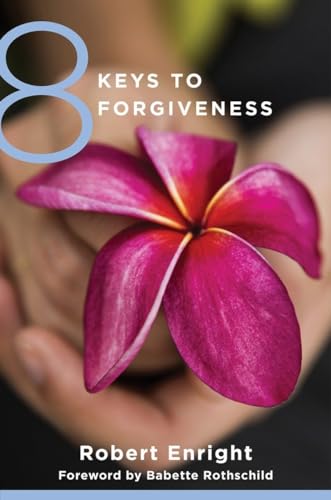 8 Keys to Forgiveness (8 Keys to Mental Health, Band 0)