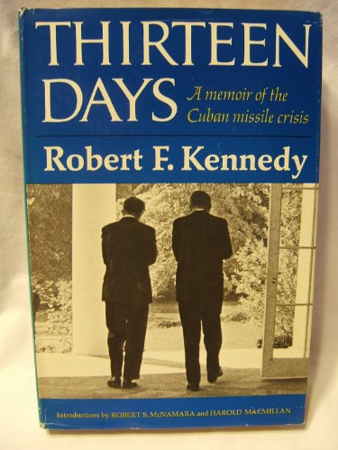 Thirteen Days. A Memoir of the Cuban Missile Crisis.