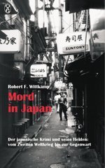 Mord in Japan: Der japanische Krimi und seine Helden: vom Zweiten Weltkrieg bis zur Gegenwart Mord in Japan: Der japanische Krimi und seine Helden: vom Zweiten Weltkrieg bis zur Gegenwart von Iudicium