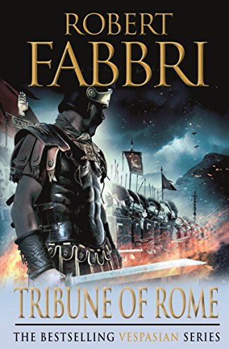 Tribune of Rome: The heart-pounding bestselling Roman epic, perfect for fans of GLADIATOR (Vespasian, 1)
