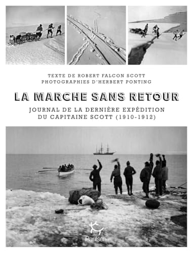La Marche sans retour - Journal de la dernière expédition du capitaine Scott (1910-1912) von PAULSEN