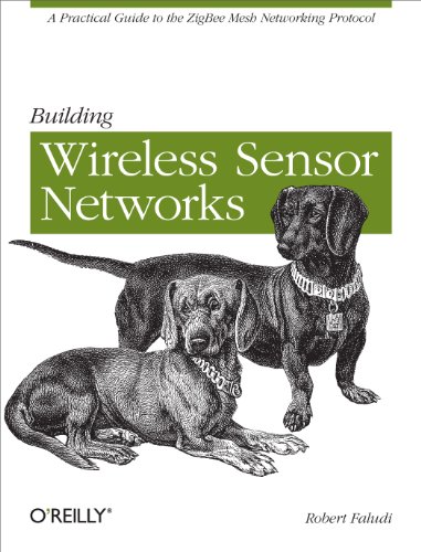 Building Wireless Sensor Networks: A Practical Guide to the Zigbee Mesh Networking Protocol von O'Reilly Media